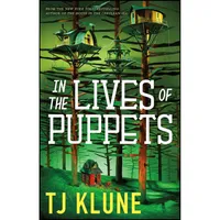 کتاب In the Lives of Puppets اثر TJ Klune انتشارات Tor Books