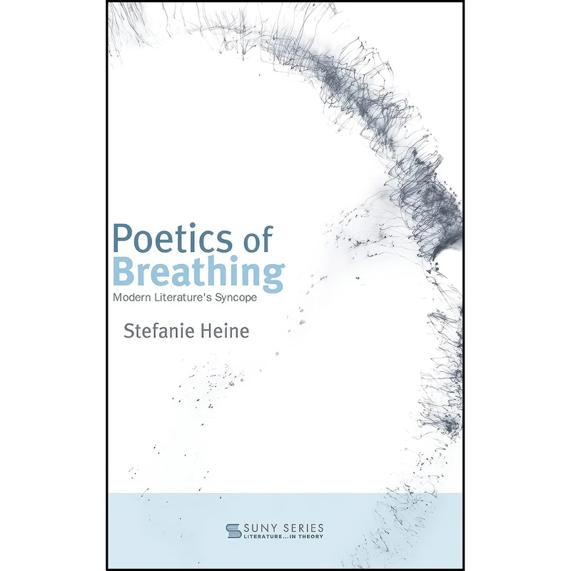کتاب Poetics of Breathing اثر Stefanie Heine انتشارات SUNY Press