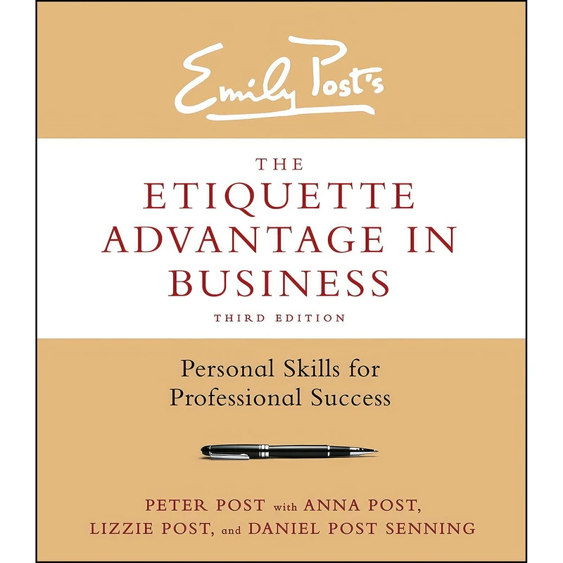 کتاب The Etiquette Advantage in Business, Third Edition اثر Peter Post and Anna Post and Lizzie Post انتشارات William Morrow