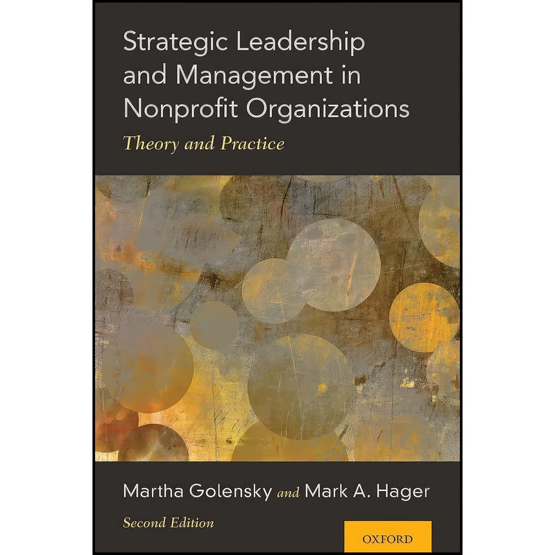 کتاب Strategic Leadership and Management in Nonprofit Organizations اثر Martha Golensky and Mark Hager انتشارات Oxford University Press