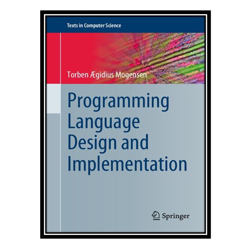قیمت و خرید کتاب Programming Language Design and Implementation اثر ...