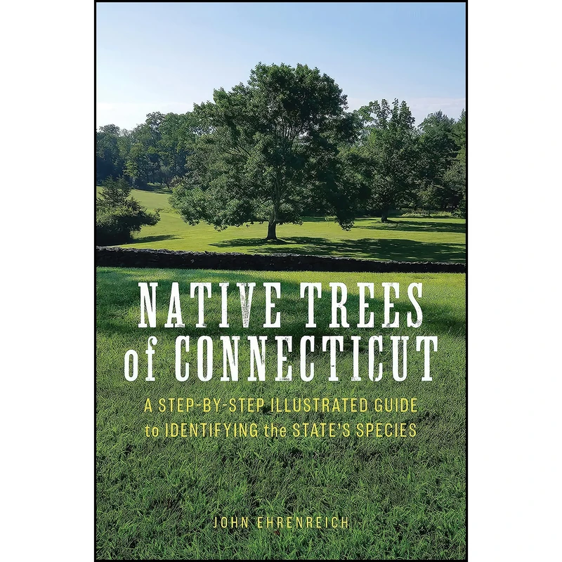 کتاب Native Trees of Connecticut اثر John Ehrenreich انتشارات Globe Pequot