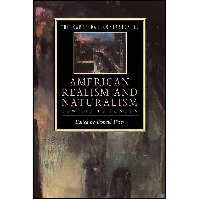 کتاب The Cambridge Companion to American Realism and Naturalism اثر Donald Pizer انتشارات Cambridge University Press