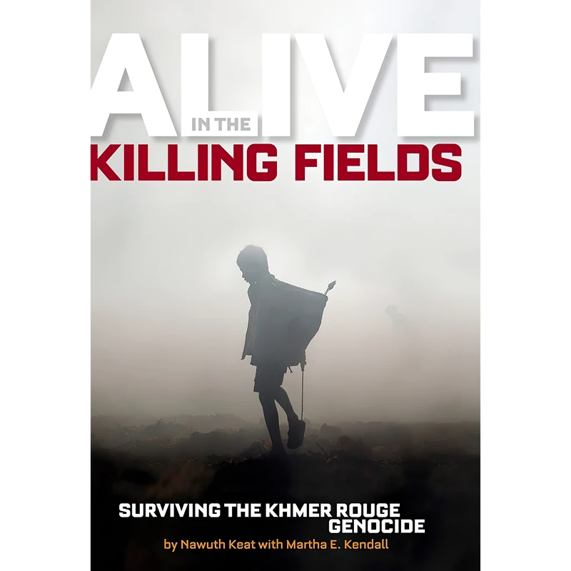 کتاب Alive in the Killing Fields اثر Martha Kendall and Nawuth Keat انتشارات National Geographic Kids