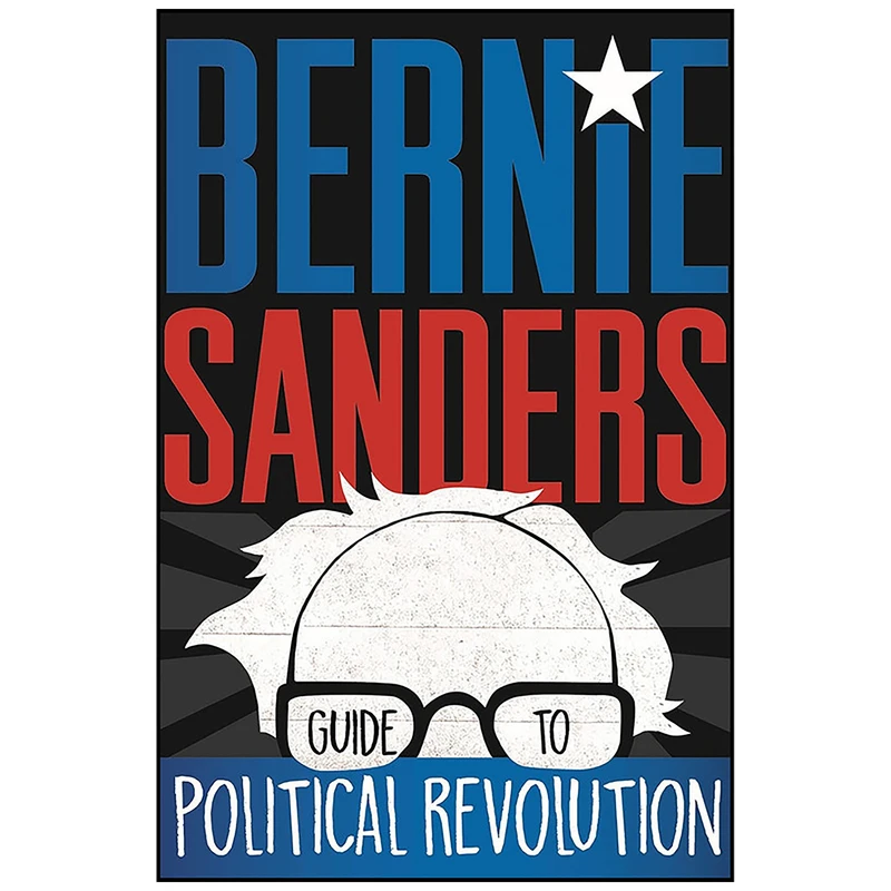 کتاب Bernie Sanders Guide to Political Revolution اثر Bernie Sanders انتشارات Square Fish