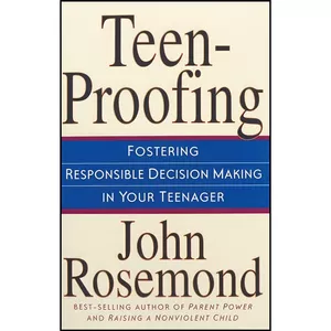 کتاب Teen-Proofing Fostering Responsible Decision Making in Your Teenager  اثر John Rosemond انتشارات Andrews McMeel Publishing