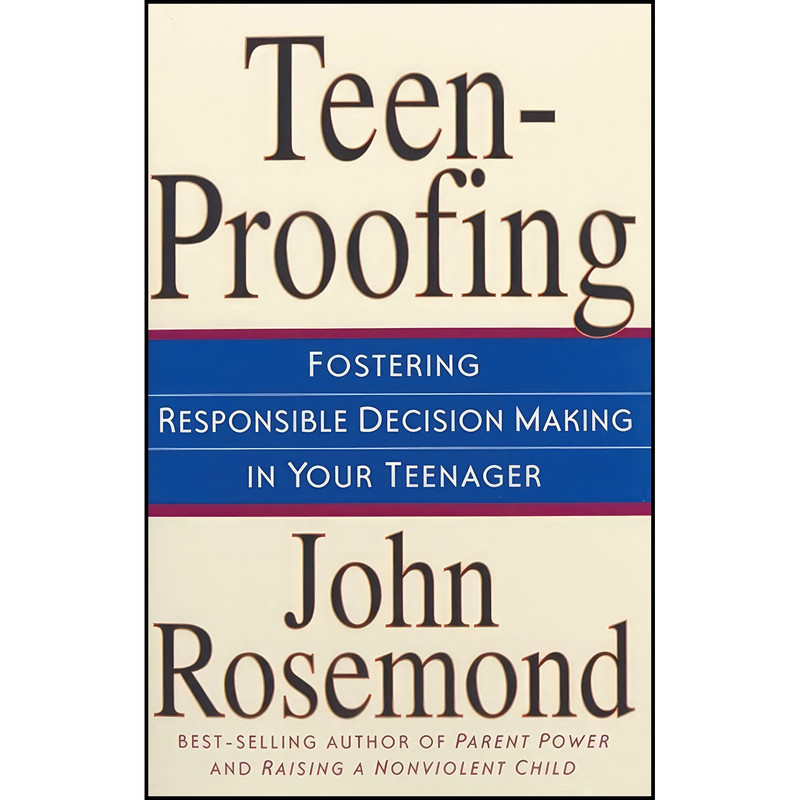 کتاب Teen-Proofing Fostering Responsible Decision Making in Your Teenager اثر John Rosemond انتشارات Andrews McMeel Publishing