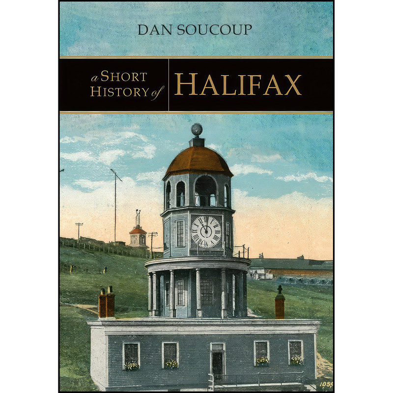 کتاب A Short History of Halifax اثر Dan Soucoup انتشارات Nimbus