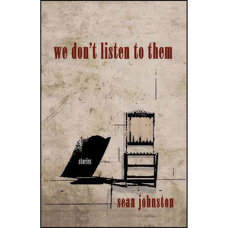 کتاب We Dont Listen to Them اثر Sean Johnston انتشارات Thistledown Press 