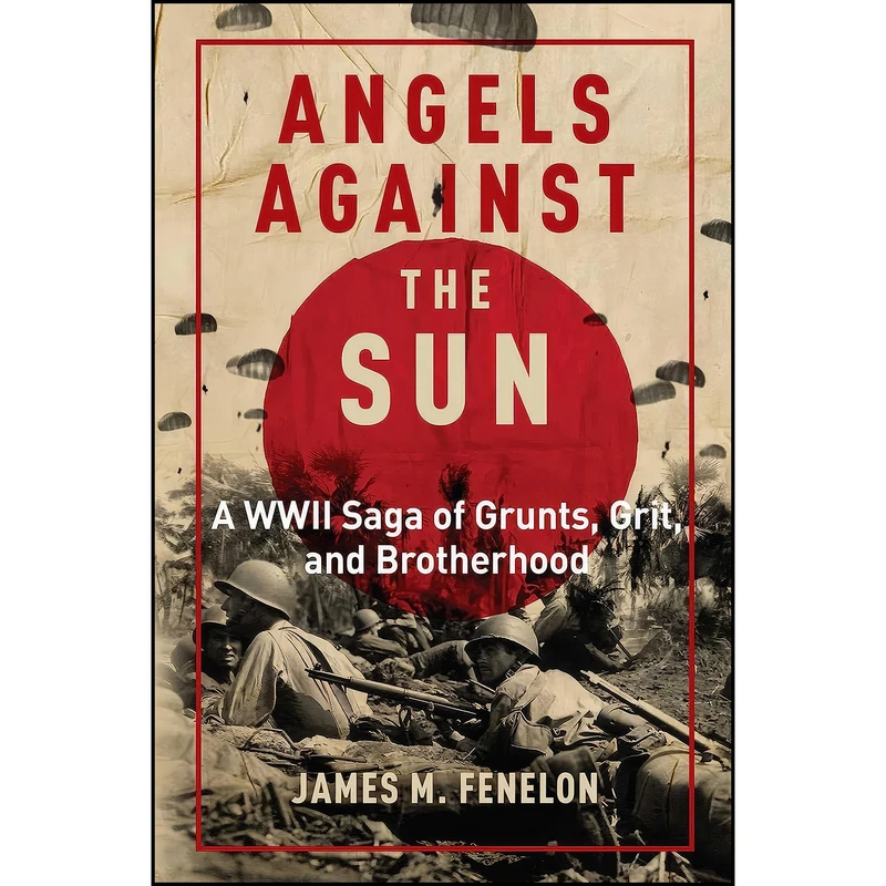 کتاب Angels Against the Sun اثر James M. Fenelon انتشارات Regnery History