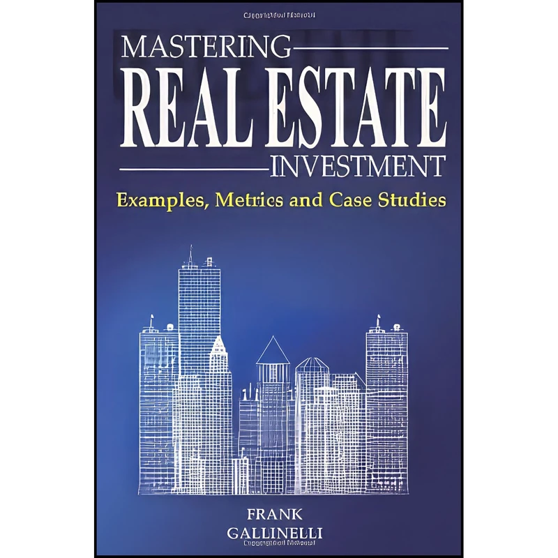 کتاب Mastering Real Estate Investment اثر Frank Gallinelli انتشارات بله