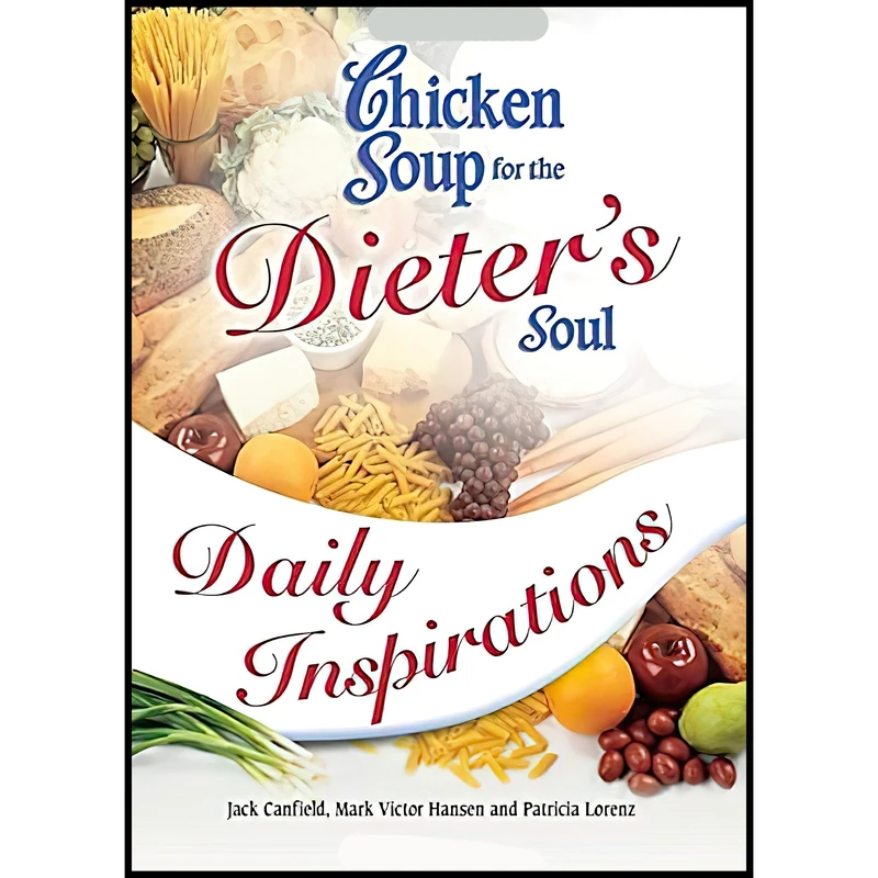 کتاب Chicken Soup for the Dieter,s Soul Daily Inspirations اثر جمعی از نویسندگان انتشارات HCI