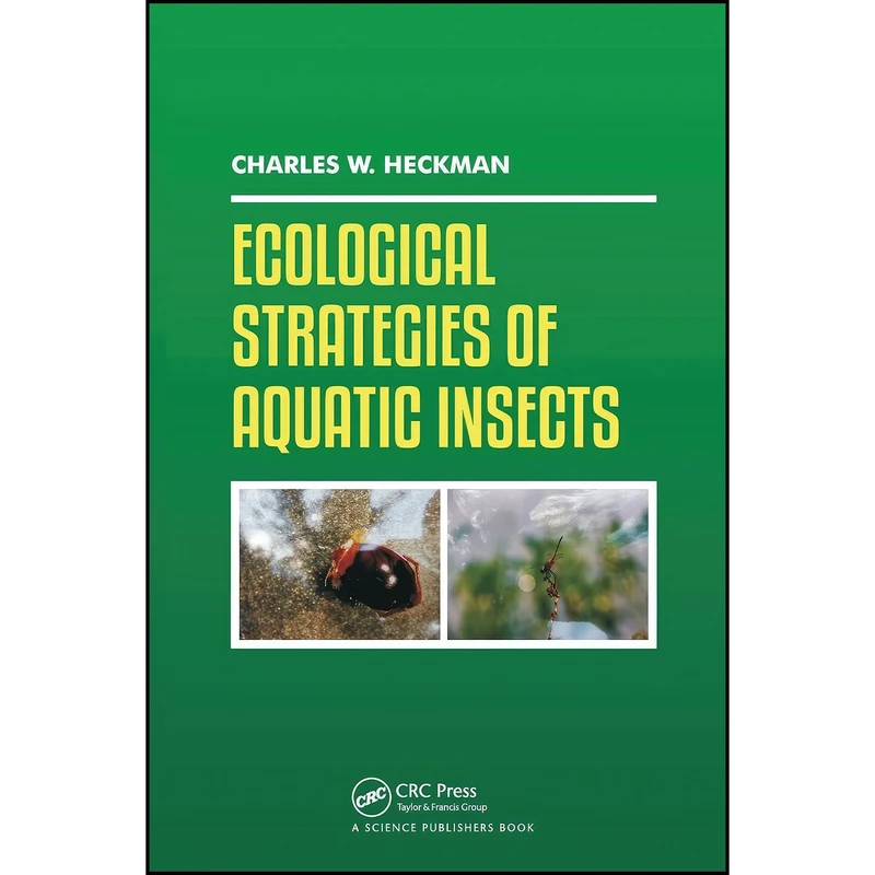 کتاب Ecological Strategies of Aquatic Insects اثر Charles W. Heckman انتشارات CRC Press