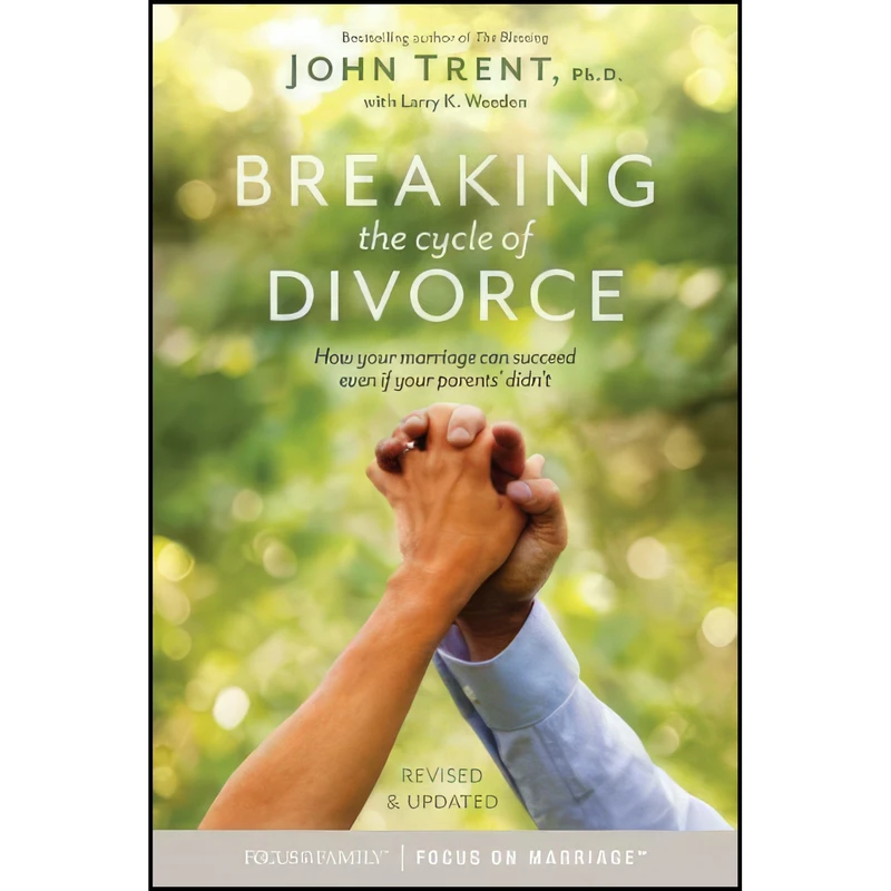 کتاب Breaking the Cycle of Divorce اثر John Trent and Larry K. Weeden انتشارات Focus on the Family