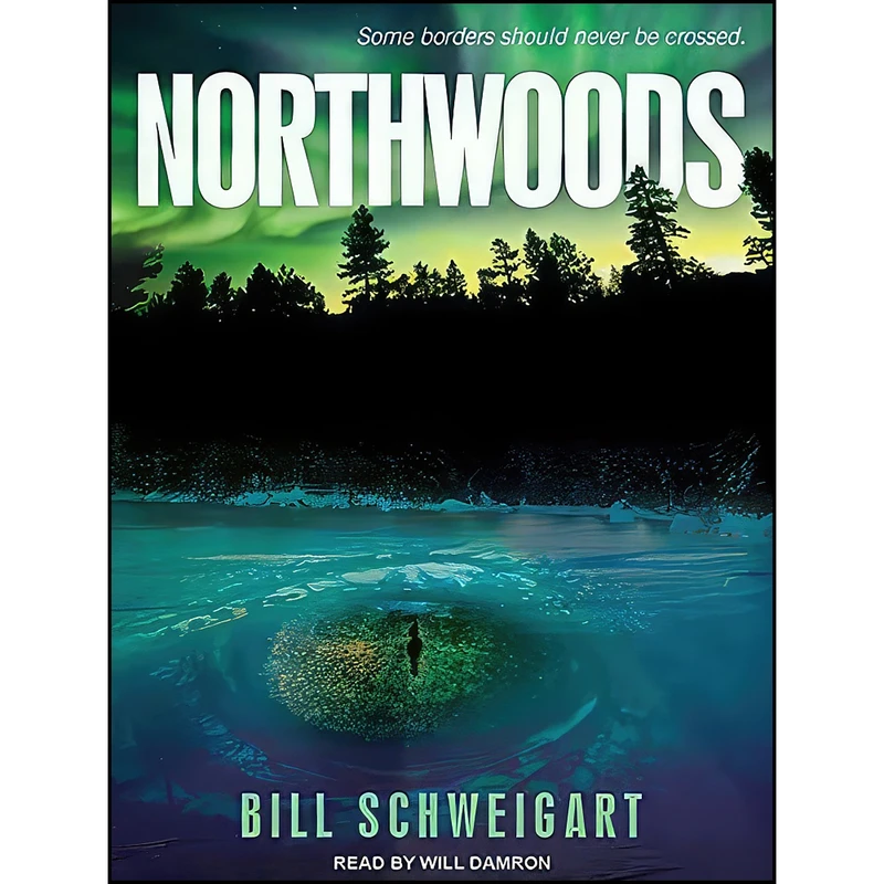 کتاب Northwoods  اثر Bill Schweigart and Will Damron انتشارات Tantor Audio