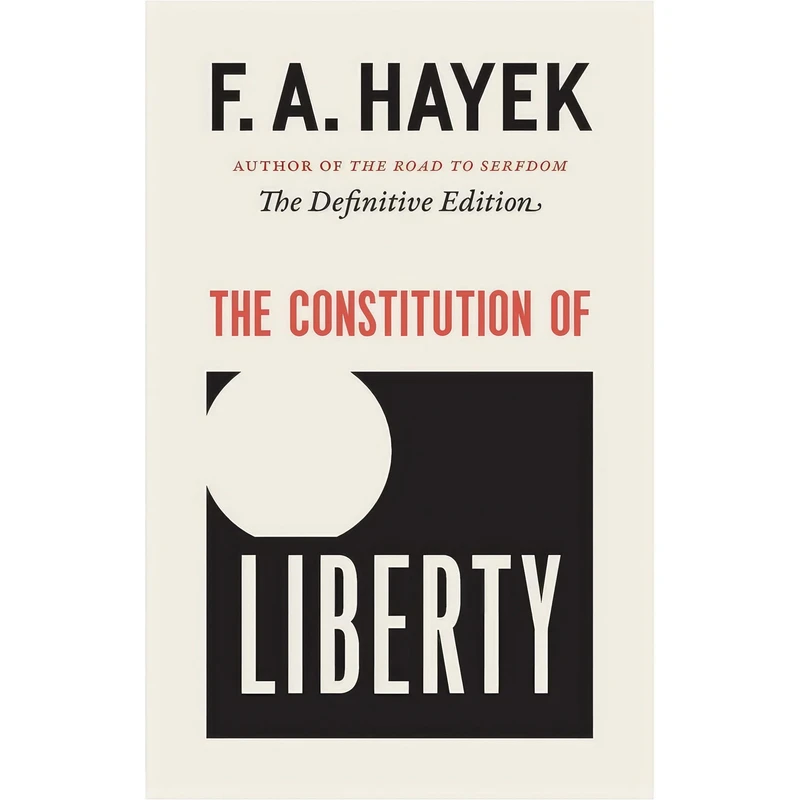 کتاب The Constitution of Liberty اثر F. A. Hayek and Ronald Hamowy انتشارات University of Chicago Press