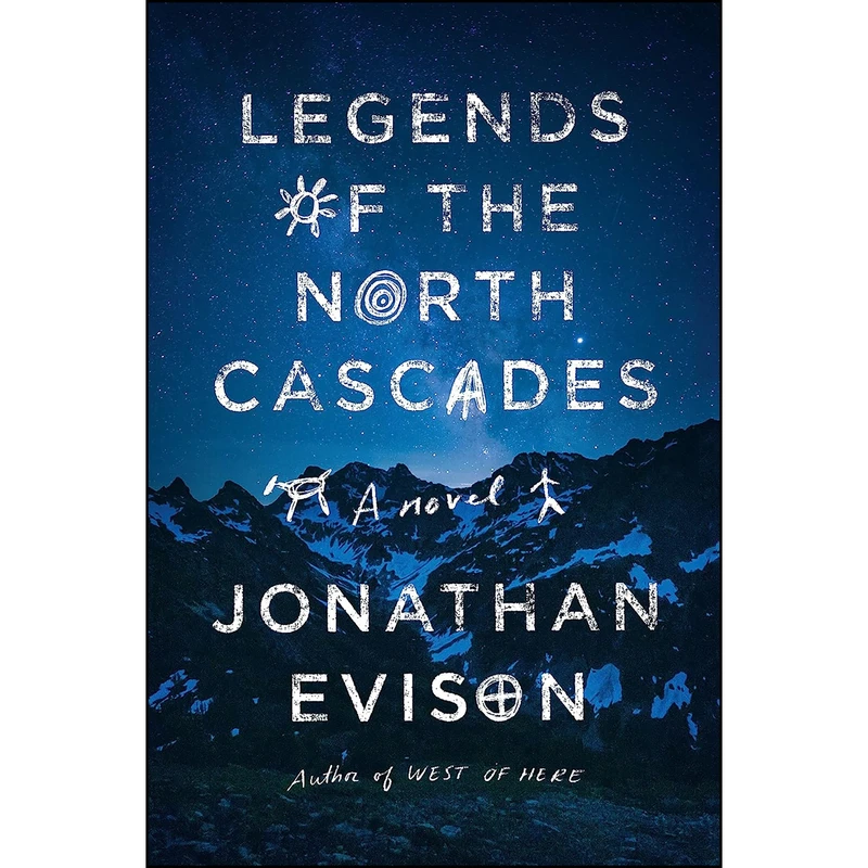 کتاب Legends of the North Cascades اثر Jonathan Evison انتشارات Algonquin Books