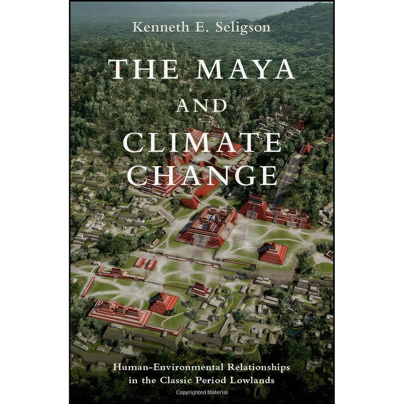 کتاب The Maya and Climate Change اثر Kenneth E. Seligson انتشارات Oxford University Press