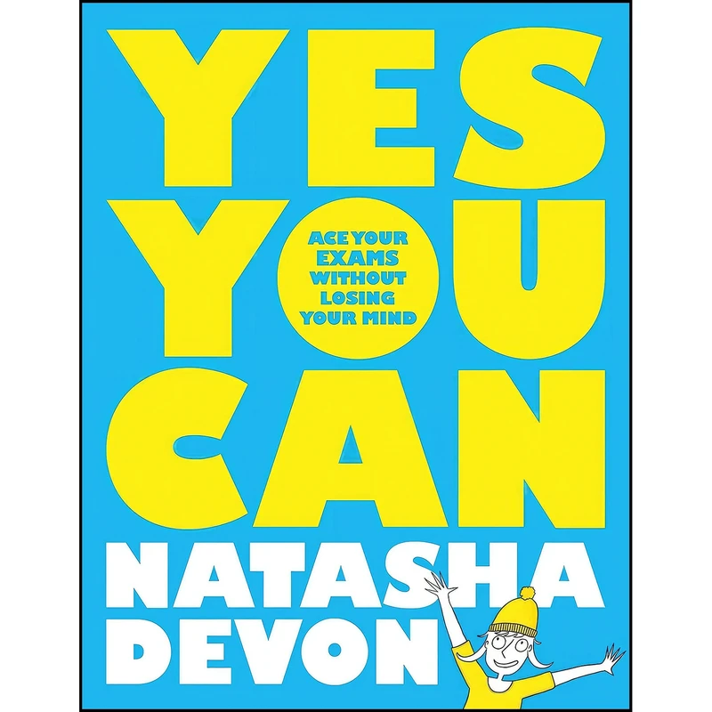 کتاب Yes You Can Ace Your Exam Without Losing اثر Natasha Devon انتشارات Macmillan Childrens Books