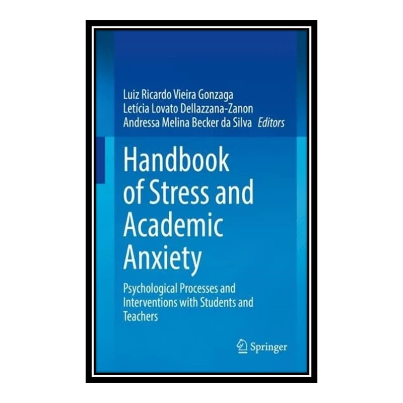 کتاب Handbook of Stress and Academic Anxiety اثر جمعی از نویسندگان انتشارات مؤلفین طلایی