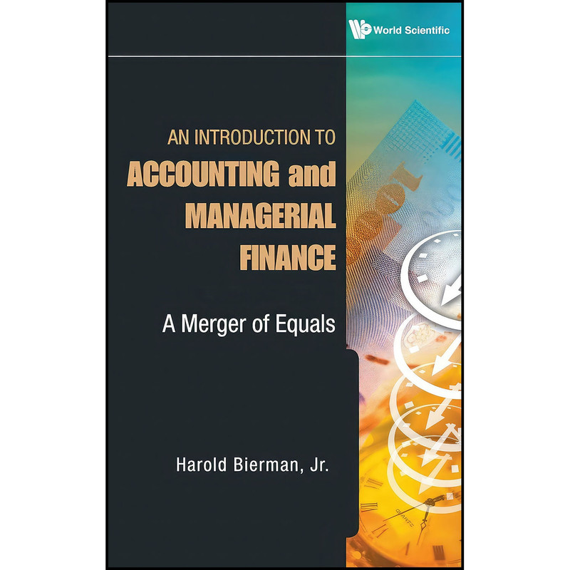 کتاب An Introduction to Accounting and Managerial Finance اثر Harold Bierman انتشارات World Scientific Publishing Company