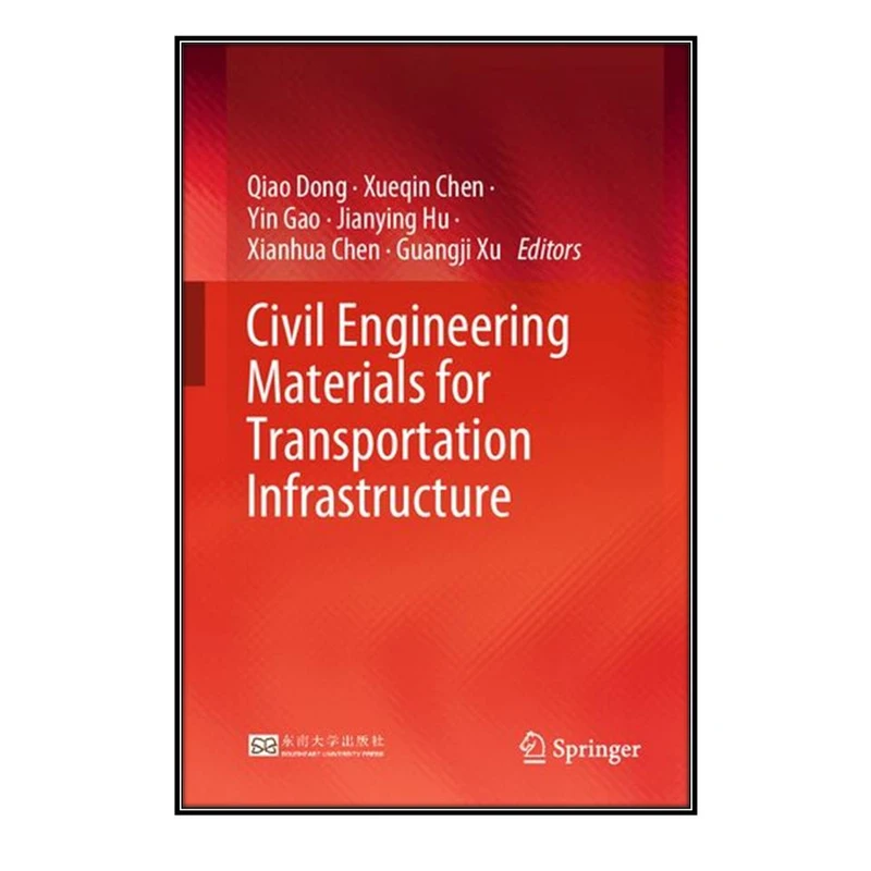  کتاب Civil Engineering Materials for Transportation Infrastructure اثر  جمعي از نويسندگان انتشارات مؤلفين طلايي