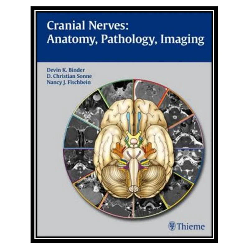 کتاب Cranial Nerves: Anatomy, Pathology, Imaging اثر جمعی از نویسندگان انتشارات مؤلفین طلایی