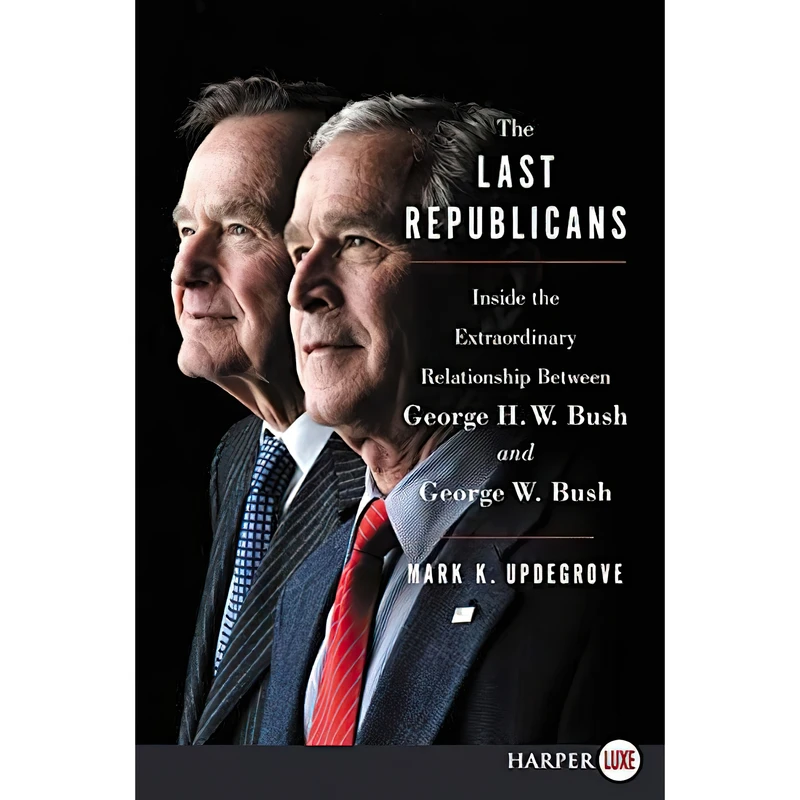 کتاب The Last Republicans اثر Mark K. Updegrove انتشارات HarperLuxe