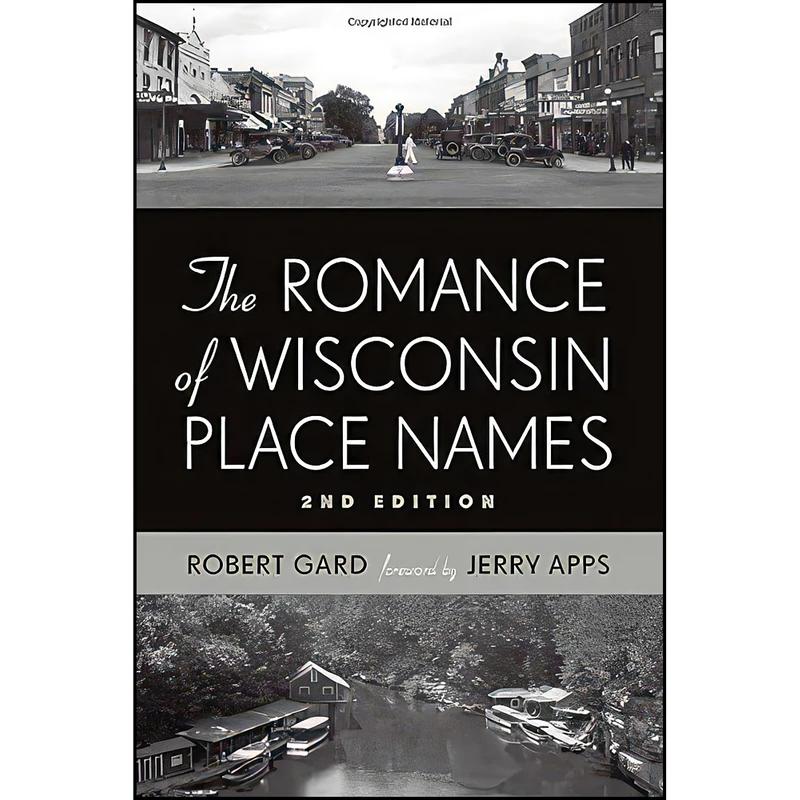 کتاب The Romance of Wisconsin Place Names اثر Robert E. Gard انتشارات Wisconsin Historical Society Press