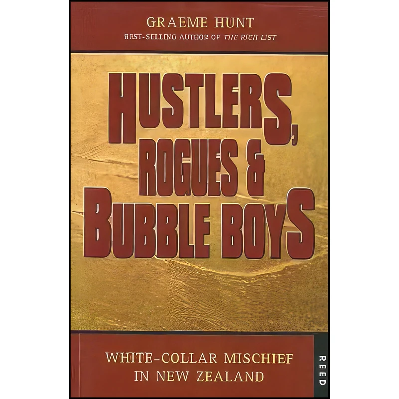 کتاب Hustlers  rogues   bubble boys اثر Graeme Hunt انتشارات Reed Publishing 