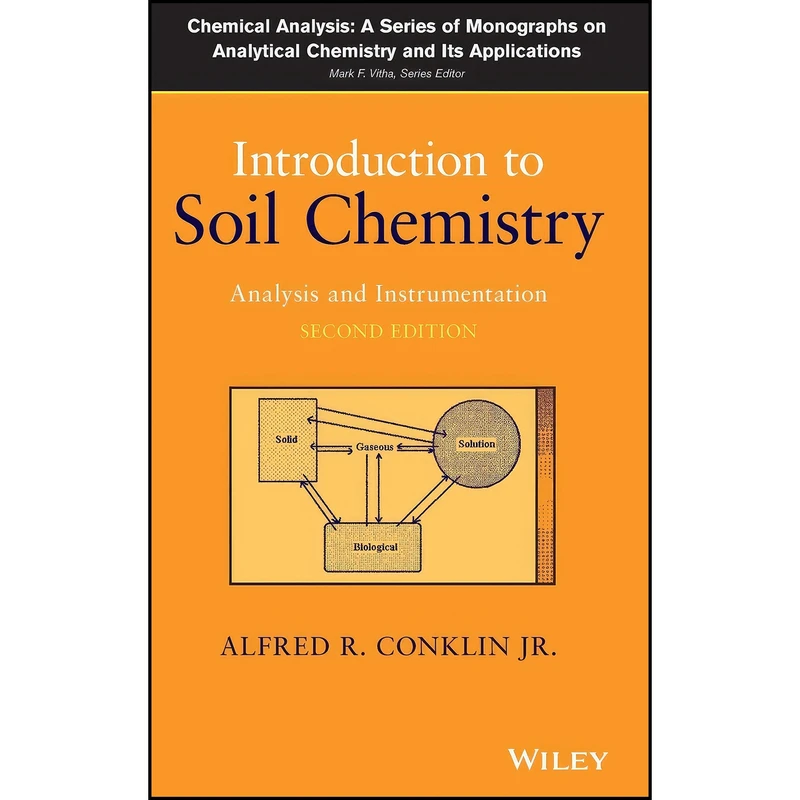 کتاب Introduction to Soil Chemistry اثر Alfred R. Conklin and Mark F. Vitha انتشارات Wiley