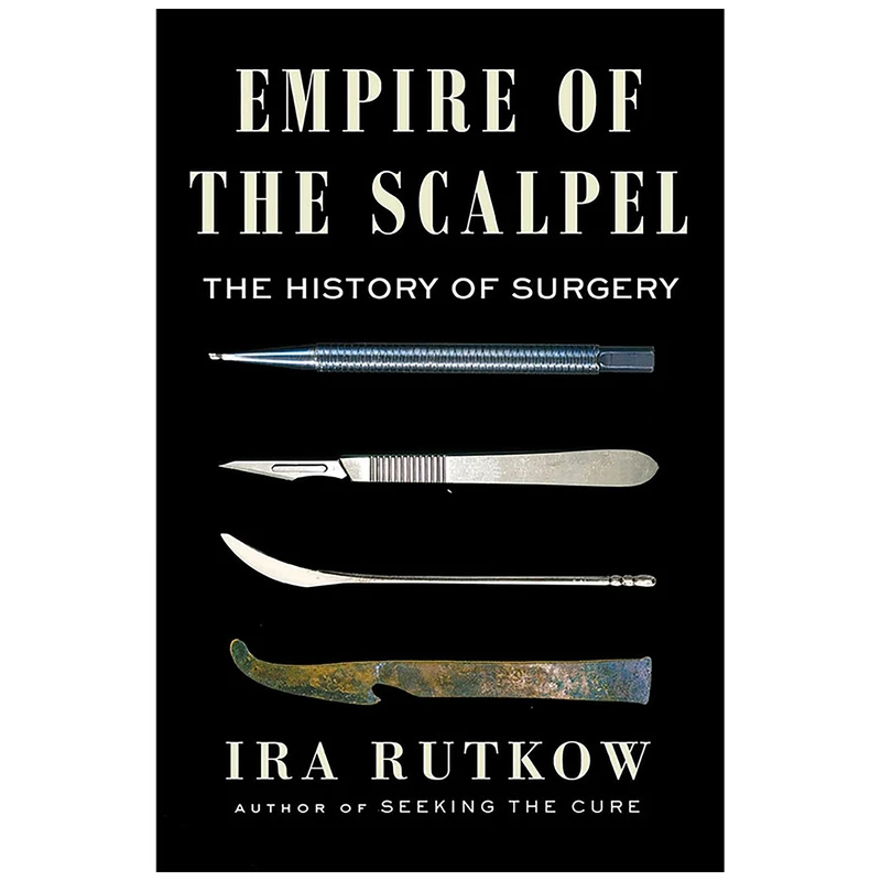 کتاب Empire of the Scalpel اثر Ira M. Rutkow انتشارات Scribner