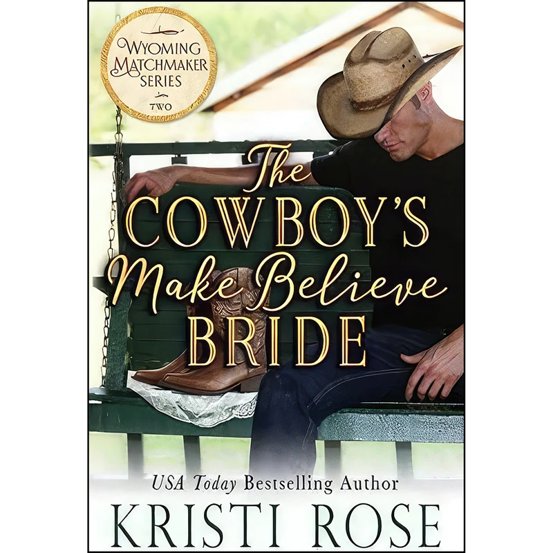 کتاب The Cowboys Make Believe Bride  اثر Kristi Rose انتشارات تازه ها