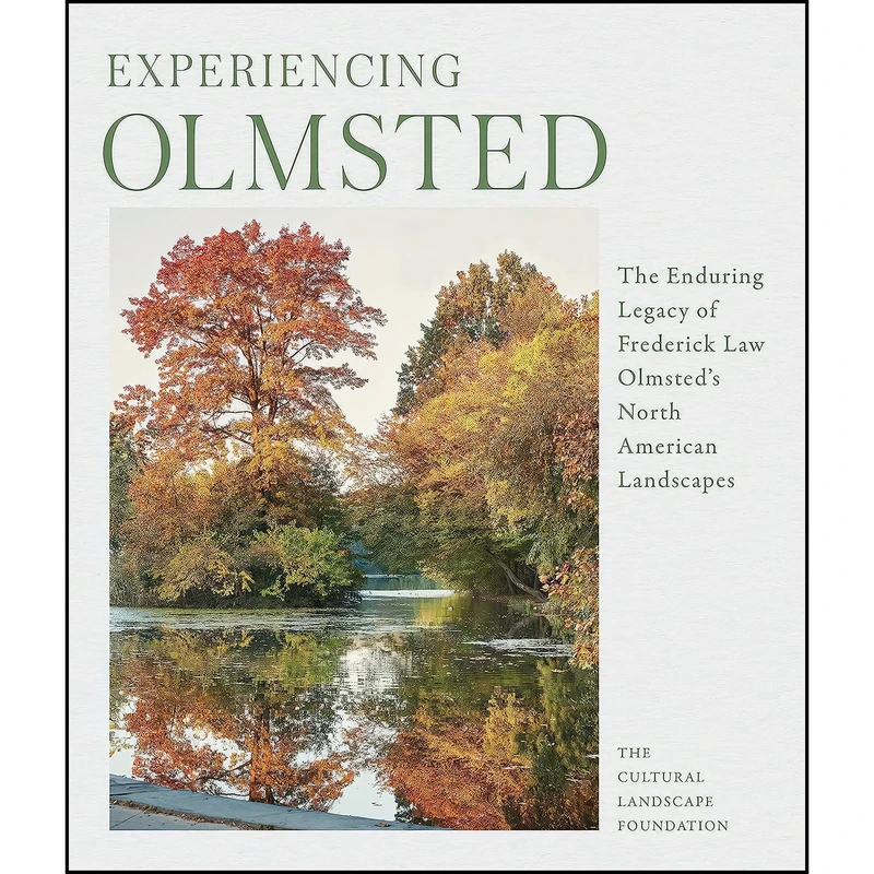 کتاب Experiencing Olmsted اثر جمعي از نويسندگان انتشارات Timber Press