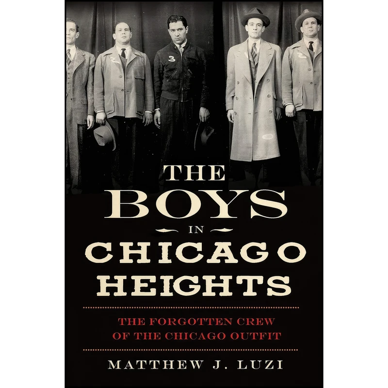 کتاب The Boys in Chicago Heights اثر Matthew Luzi انتشارات The History Press