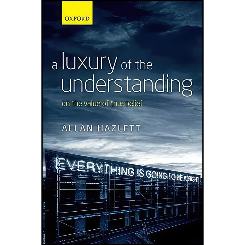 کتاب A Luxury of the Understanding اثر Allan Hazlett انتشارات Oxford University Press