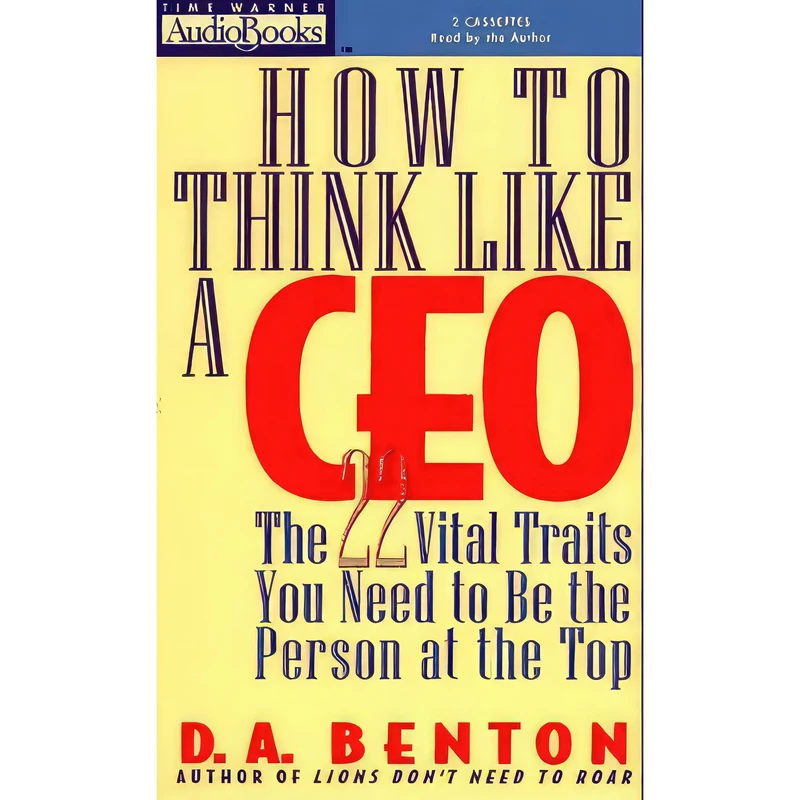 کتاب How to Think Like a CEO اثر D. A. Benton انتشارات Hachette