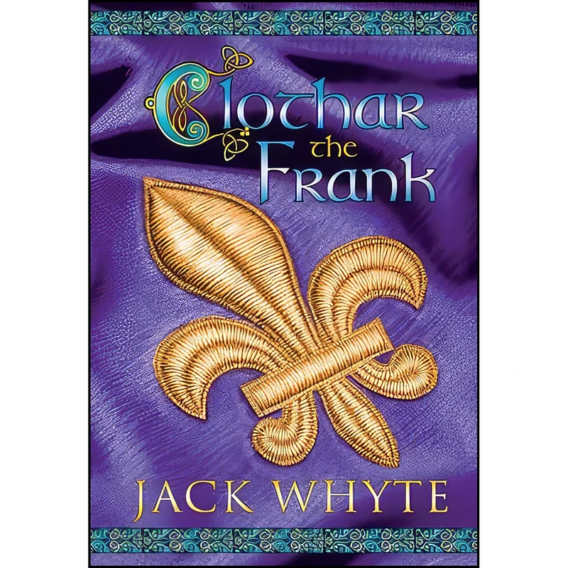 کتاب Clothar the Frank  اثر Jack Whyte انتشارات Viking Canada