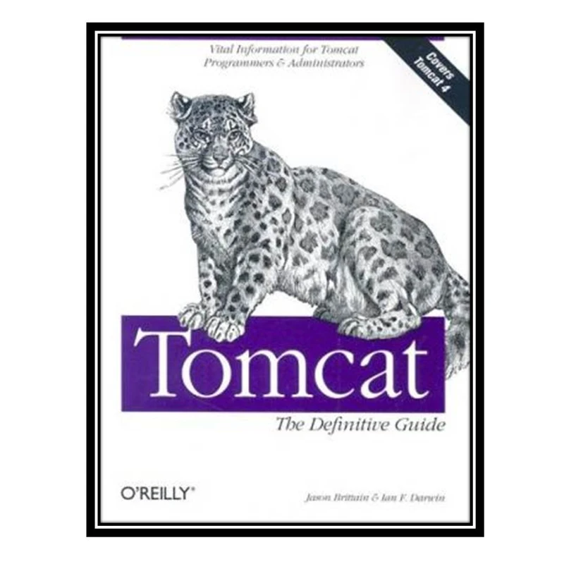کتاب Tomcat: The Definitive Guide اثر جمعی از نویسندگان انتشارات مؤلفین طلایی