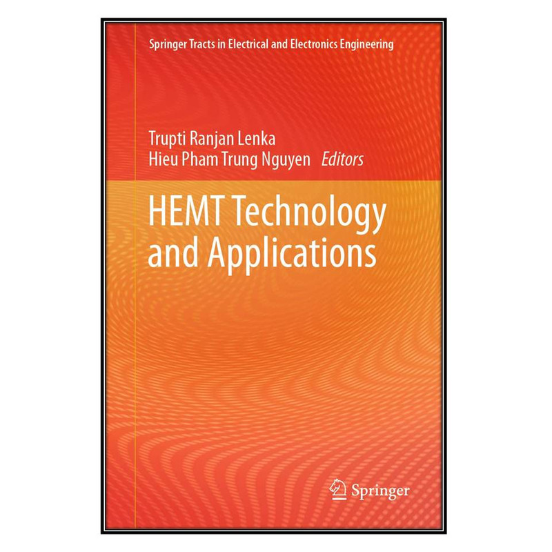  کتاب HEMT Technology and Applications اثر Trupti Ranjan Lenka and Hieu Pham Trung Nguyen انتشارات مؤلفين طلايي