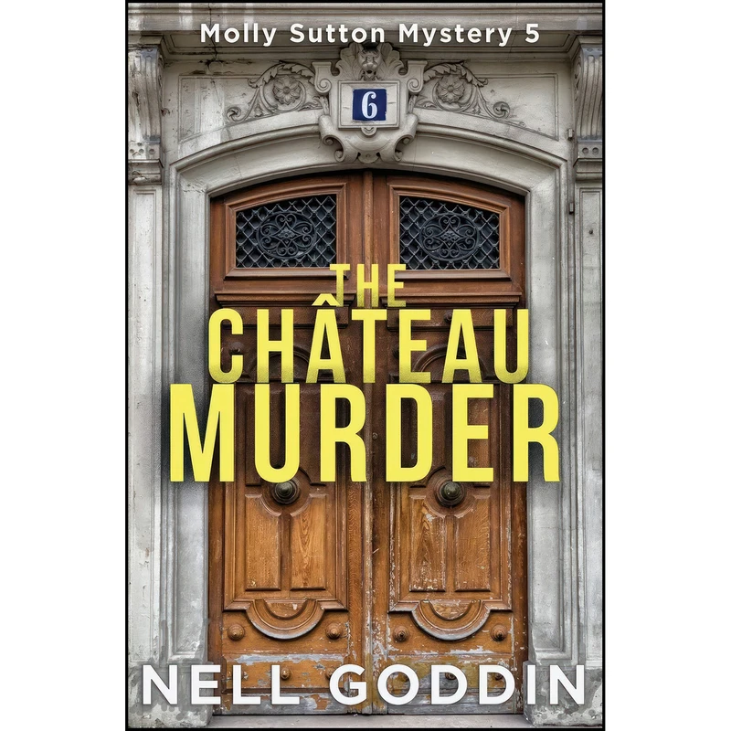 کتاب The Chateau Murder  اثر Nell Goddin انتشارات تازه ها