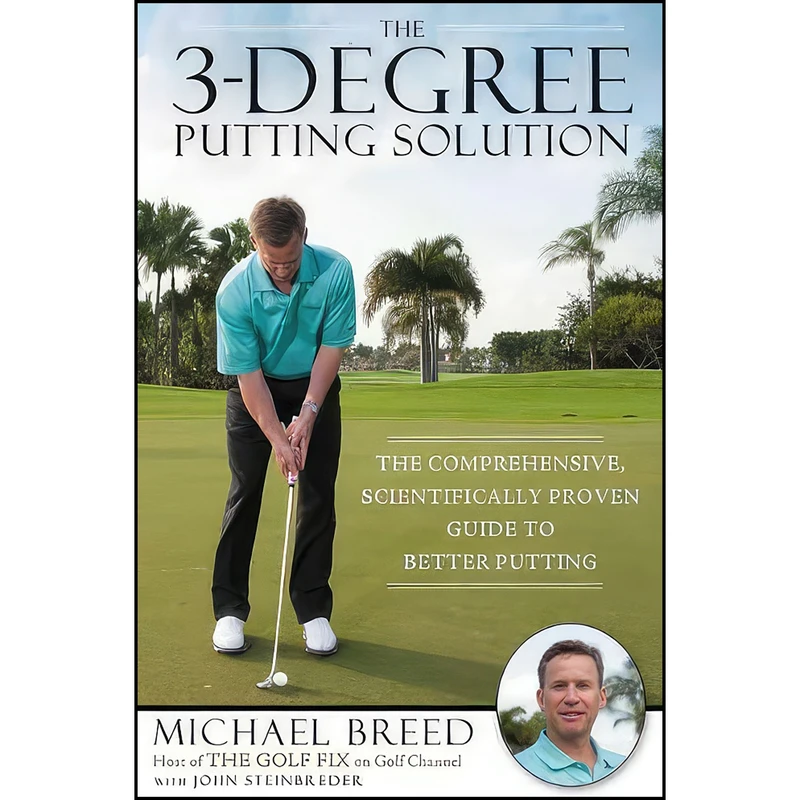 کتاب The 3-Degree Putting Solution اثر Michael Breed انتشارات Gotham