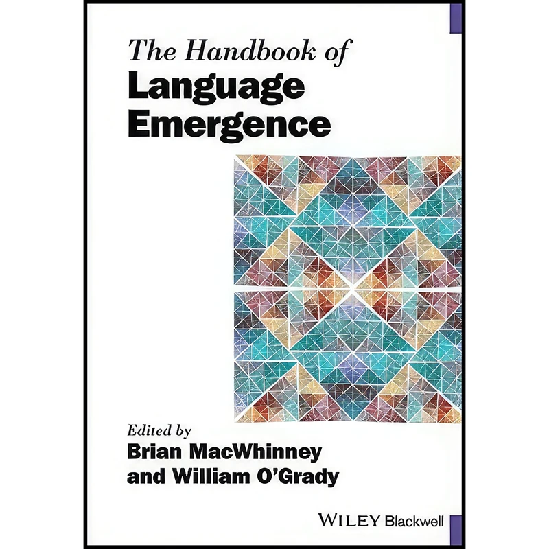 کتاب The Handbook of Language Emergence  اثر جمعي از نويسندگان انتشارات Wiley-Blackwell