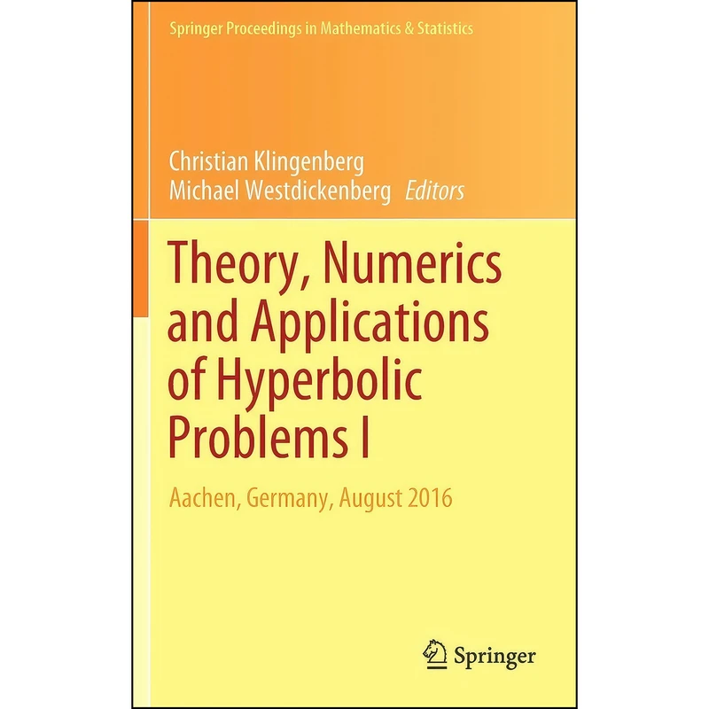 کتاب Theory, Numerics and Applications of Hyperbolic Problems I اثر جمعي از نويسندگان انتشارات Springer