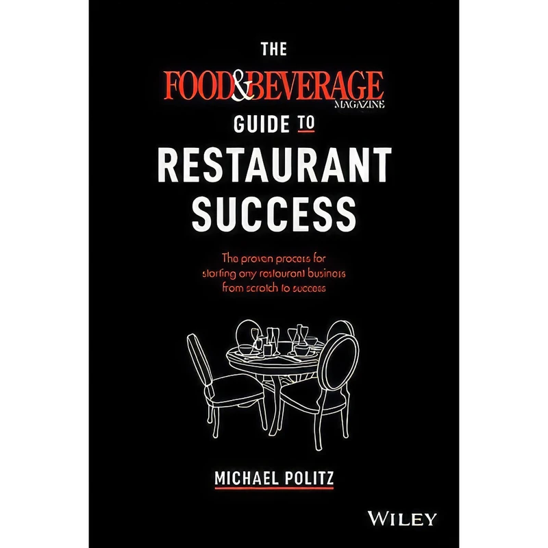 کتاب Food and Beverage Magazine's Guide to Restaurant Success اثر Michael Politz انتشارات Wiley