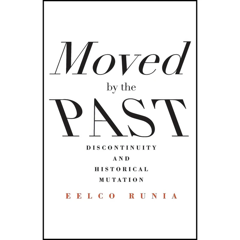 کتاب Moved by the Past اثر Eelco Runia انتشارات Columbia University Press