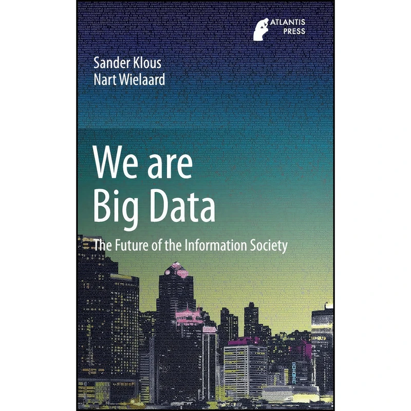 کتاب We are Big Data اثر Sander Klous and Nart Wielaard انتشارات Atlantis Press
