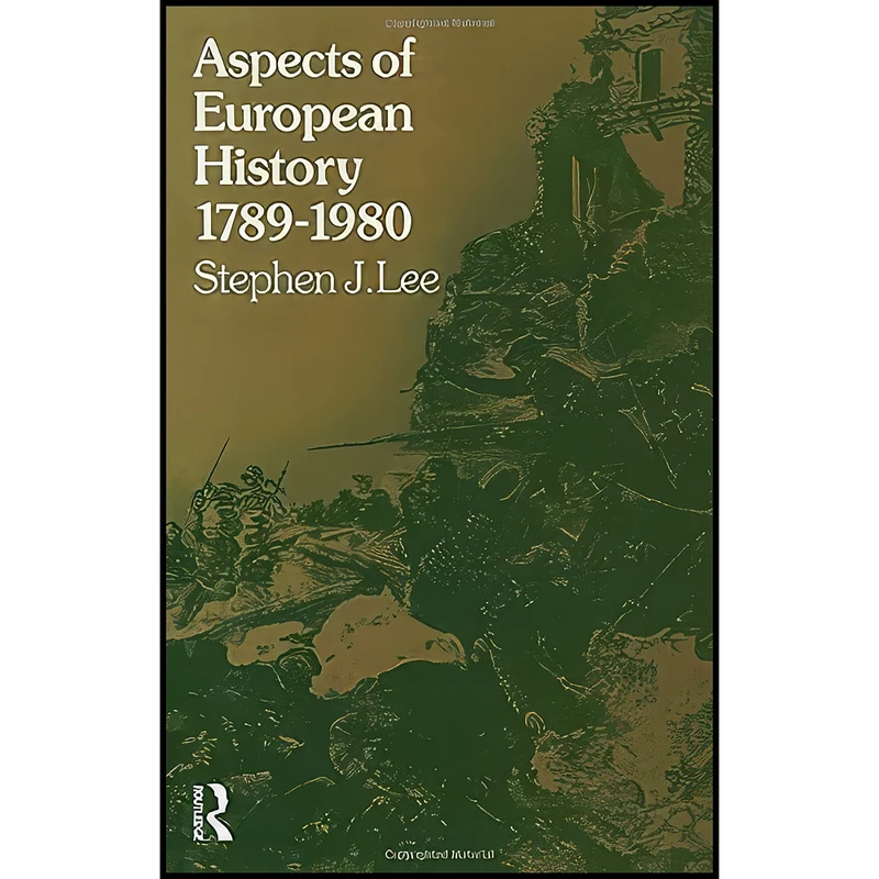 کتاب Aspects of European History 1789-1980 اثر Stephen J. Lee انتشارات تازه ها