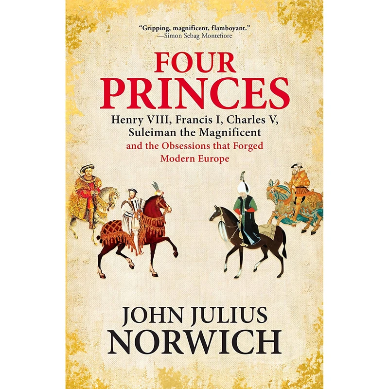 کتاب Four Princes اثر John-Julius Norwich انتشارات Atlantic Monthly Press