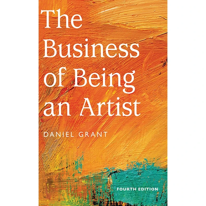 کتاب The Business of Being an Artist اثر Daniel Grant انتشارات Allworth